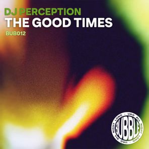 Ease Up George, DJ Perception – The Good Times