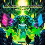 Unlimited Psytrance, DropKeeper – Unlimited & Dropkeeper – Time Ghost