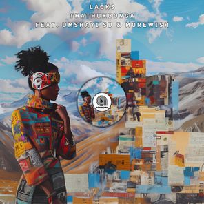 Lacks – Thathukbonga (feat. Umshayi SD, Morewish)