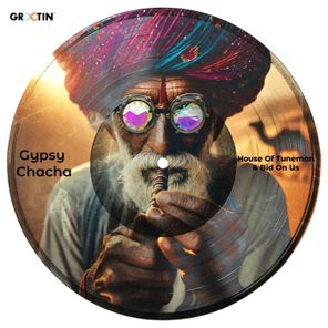 House Of Tuneman, Bid On Us – Gypsy Chacha