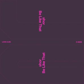 shor – Be Like That