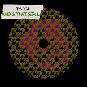 Tecca – Who’s That Girl