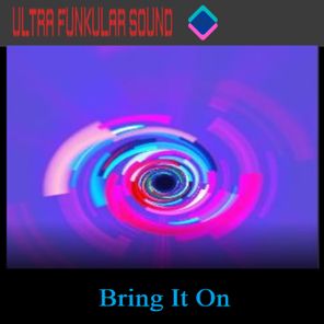 Ultra Funkular Sound – Bring It On