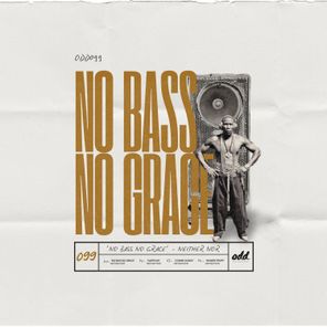 Neither Nor – No Bass No Grace