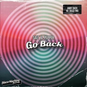 Andy Bach, Salt & Pepper – Go Back (Andy Bach Nu Disco Mix)