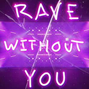Rebel Soul – Rave Without You