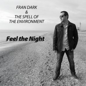 Fran Dark, The spell of the environment – Feel the night