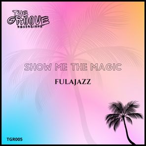Fulajazz – Show Me Magic
