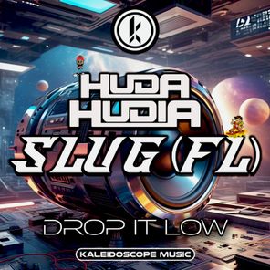 Huda Hudia, SluG (FL) – Drop It Low