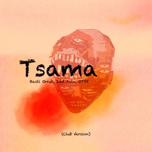 Basti Grub, Idd Aziz – Tsama (Club Version)