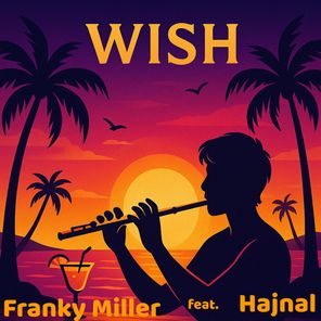Franky Miller, Hajnal – Wish