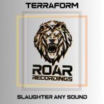 Terraform – Slaughter any sound