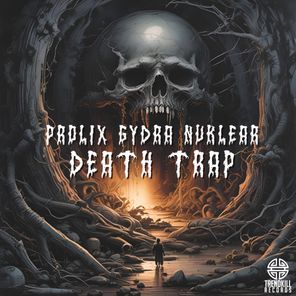 Gydra, Prolix – DEATH TRAP