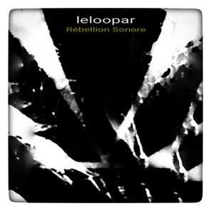 leloopar – Rébellion Sonore