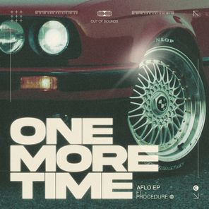 Procedure, Aflo – One More Time