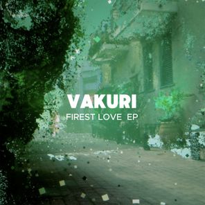 VAKURI – First Love