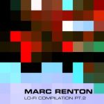 Marc Renton – Lo-Fi Compilation Pt. 2