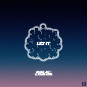 Amine Jeff, Waran Kruz – Let It Shine
