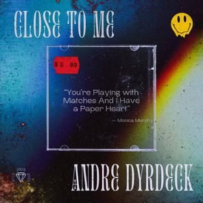 Andre Dyrdeck – Close To Me