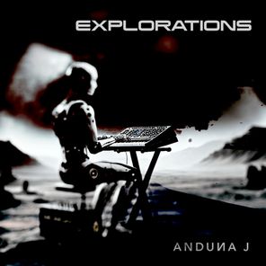 Anduna J – Explorations