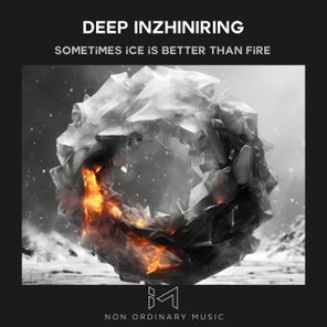 Deep Inzhiniring – Sometimes Ice Is Better Than Fire