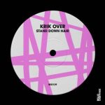 Krik Over – Stand Down Hair