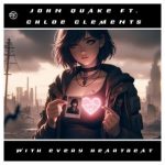 John Quake – With Every Heartbeat