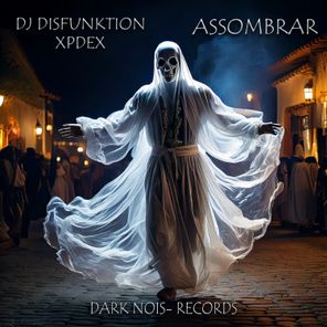 XPDEX, DJ Disfunktion – Assombrar
