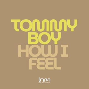 Tommyboy – How I Feel