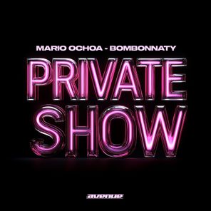 Mario Ochoa, Bombonnaty – Private Show