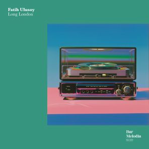 Fatih Ulusoy, Bar Melodia – Long London
