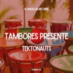 Tektonauts – Tambores Presente