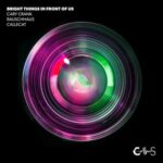 Rauschhaus, Cary Crank – Bright Things in Front of Us