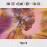 Dan (RO), Frankie (SN) – Lwakho