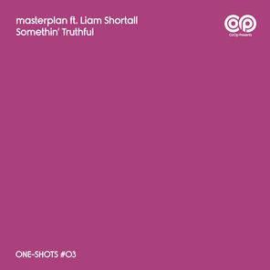 masterplan, Liam Shortall – Somethin’ Truthful