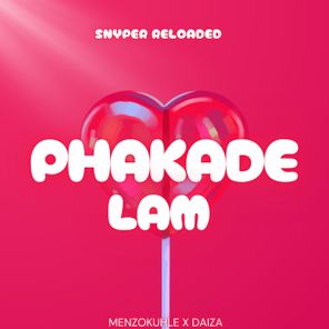 Snyper Reloaded, MENZOKUHLE – PHAKADE LAM
