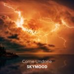 Skymood – Come Undone