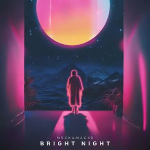 MeckaMacke – Bright Night