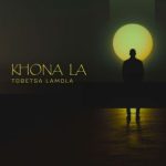 Tobetsa Lamola, Big Chris Yakusa – Khona La