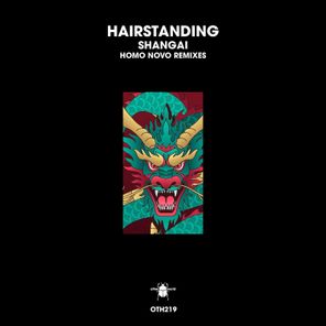 Homo Novo, Hairstanding – Shangai (Homo Novo Remixes)