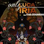 The Oddness, OnlyLUCA – Iria