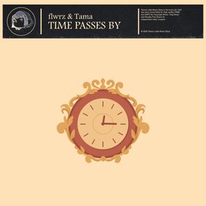 Tama, flwrz – Time Passes By