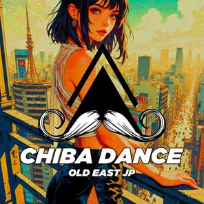 Old East JP – Chiba Dance