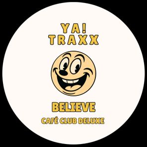 Café Club Deluxe – Believe