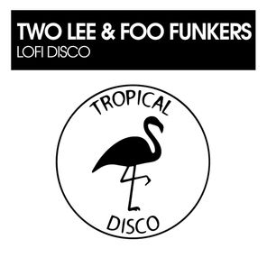 Foo Funkers, Two Lee – Lofi Disco