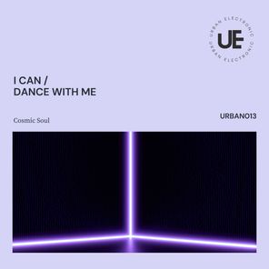 Cosmic Soul – Dance with Me / I Can