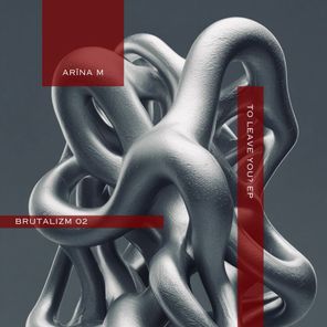 ARĪNA M – To Leave You?