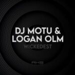 DJ Motu, Logan OLM – Wickedest