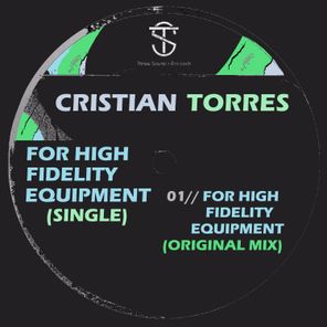 Cristian Torres – For High Fidelity Equipment