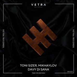Davy Di Sana, TONI SIZER – Take You So High